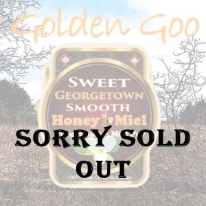 Golden Goo Sweet Georgetown Honey Sold Out